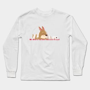 Funny Dog Positive Saying Long Sleeve T-Shirt